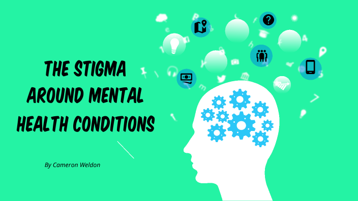 The Stigma Around Mental Illness By Cameron Weldon 7484