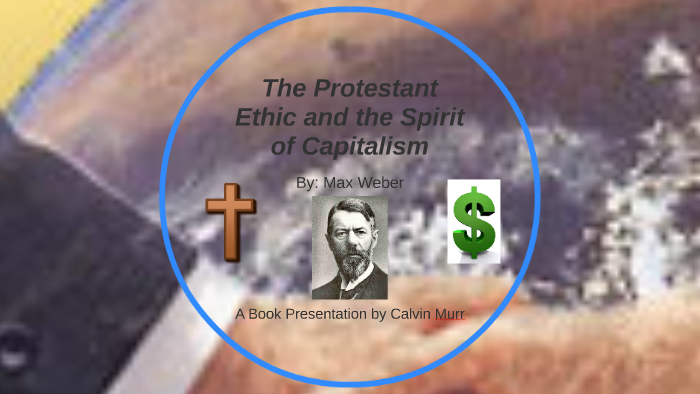 the protestant ethic and the spirit of capitalism explained