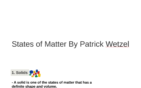 States of Matter by 8thGOLD 8science5 on Prezi