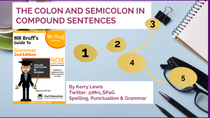 The Semicolon and Colon in Compound Sentences by Kerry Lewis on Prezi