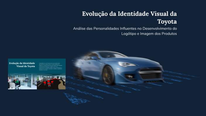 Evolução da Identidade Visual da Toyota by Erika Miguel on Prezi
