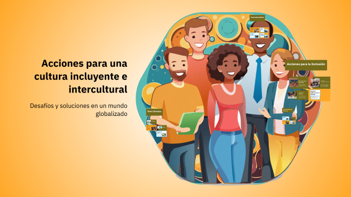 Acciones para una cultura incluyente e intercultural by on Prezi