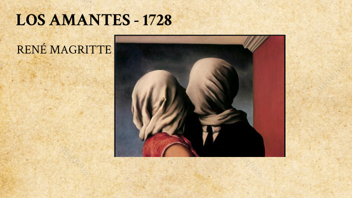 Los Amantes, René Magritte By Karen Elizabeth Fernández On Prezi