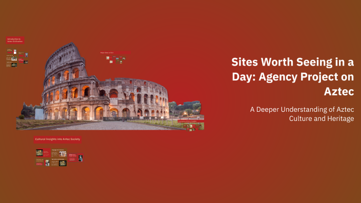Project Aztec Progress Sites Worth Seeing in a Day: Agency Project on Aztec by Dylan Yanez on ...