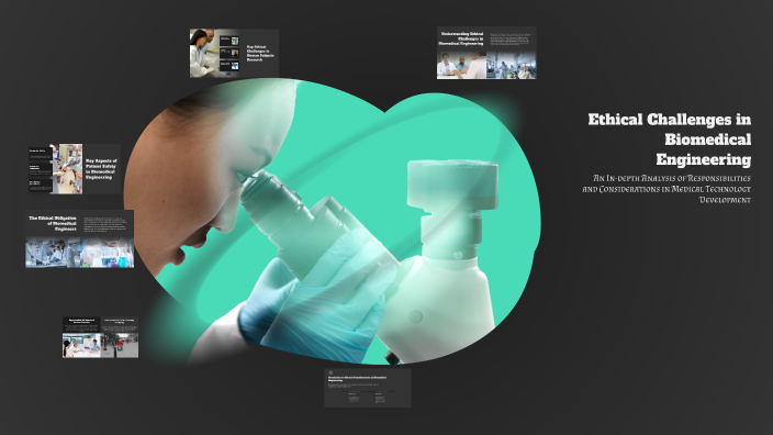 Ethical Challenges in Biomedical Engineering by PRANITOSH REDDY on Prezi
