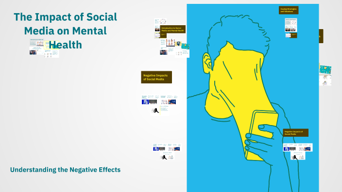 The Impact of Social Media on Mental Health by Andrea Martinez on Prezi