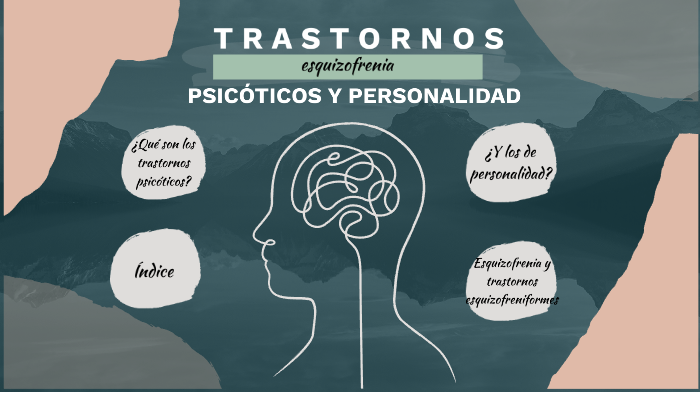 TRASTORNOS PSICÓTICOS Y DE PERSONALIDAD, ESQUIZOFRENIA by Nerea Lucena ...