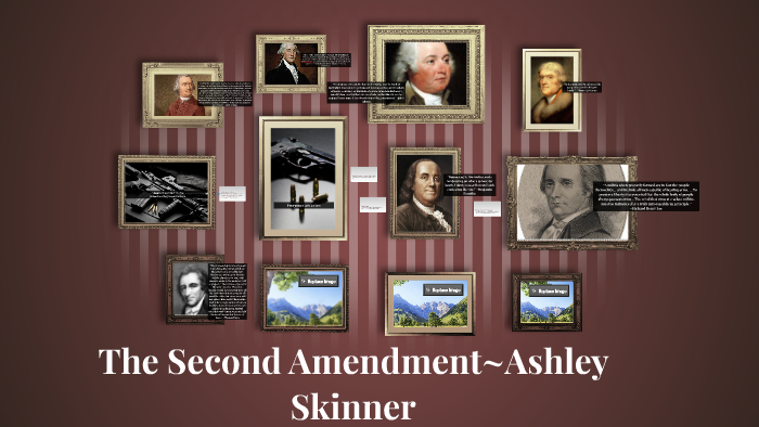The Second Amendment~Ashley Skinner by Ashley Skinner on Prezi