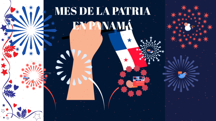 MES DE LA PATRIA EN PANAMÁ by Nathali Cherigo on Prezi