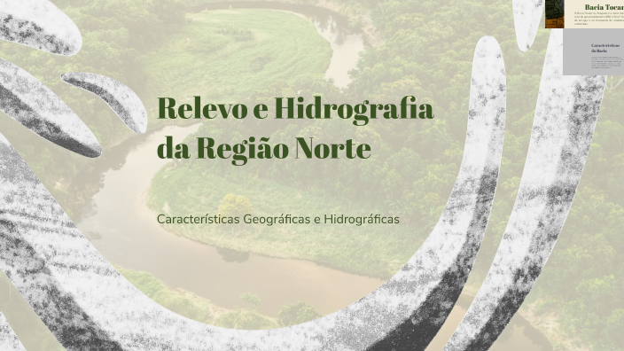Relevo e Hidrografia da Região Norte by adaildo jose on Prezi