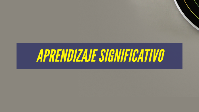APRENDIZAJE SIGNIFICATIVO by marcela larrotta on Prezi