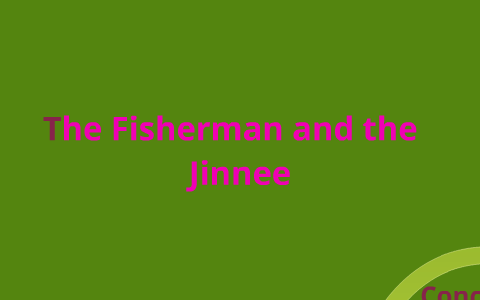 Exploring The Fisherman and the Jinnee by Jamie Berry on Prezi