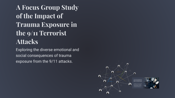 A Focus Group Study of the Impact of Trauma Exposure in the 9/11 ...