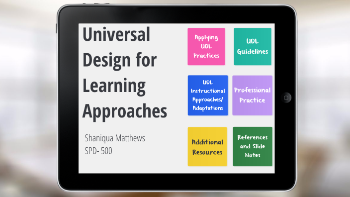 Universal Design for Learning Approaches by Shaniqua Matthew on Prezi