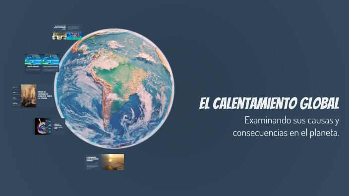 El Calentamiento Global by alan gabriel salas perez on Prezi