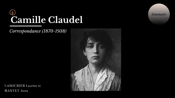 Camille Claudel Correspondance by Anna Mantey on Prezi