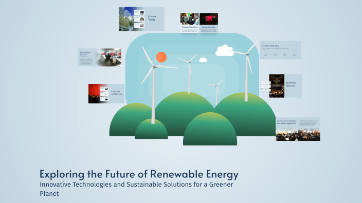 Exploring the Future of Renewable Energy by Eugene Arellano on Prezi