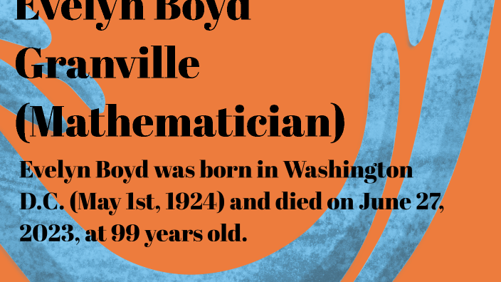 Evelyn Boyd Granville by Mya W Williams on Prezi