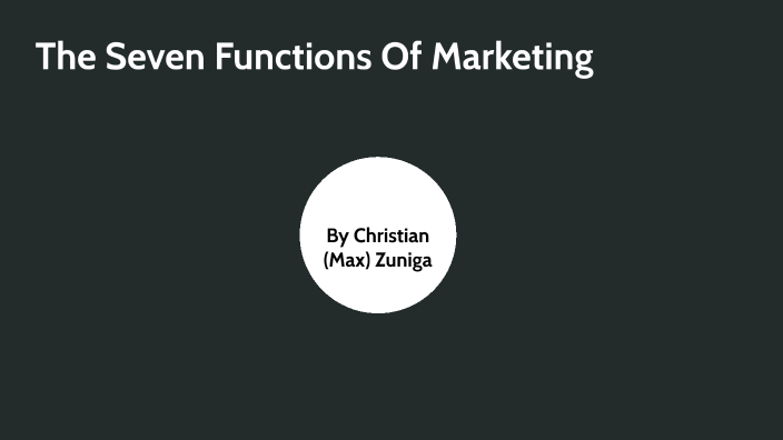 the-functions-of-marketing-by-christian-zuniga-on-prezi