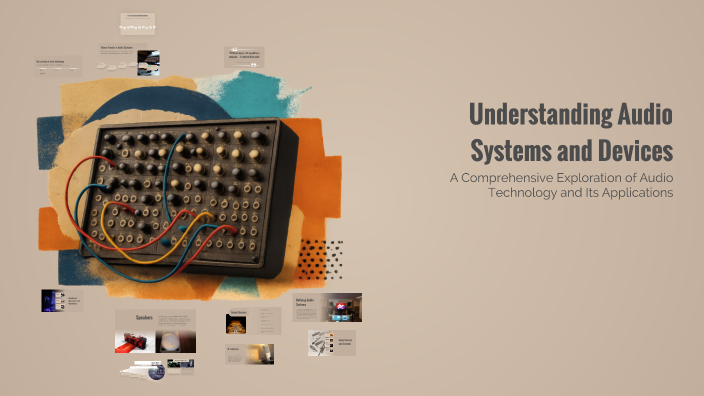 Understanding Audio Systems and Devices by aleksa stojanovic on Prezi