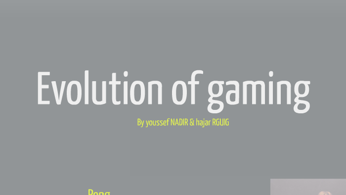 Evolution of video games by jeken hou on Prezi