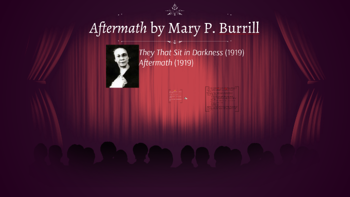 Aftermath by Mary P. Burrill by Anna Egging on Prezi