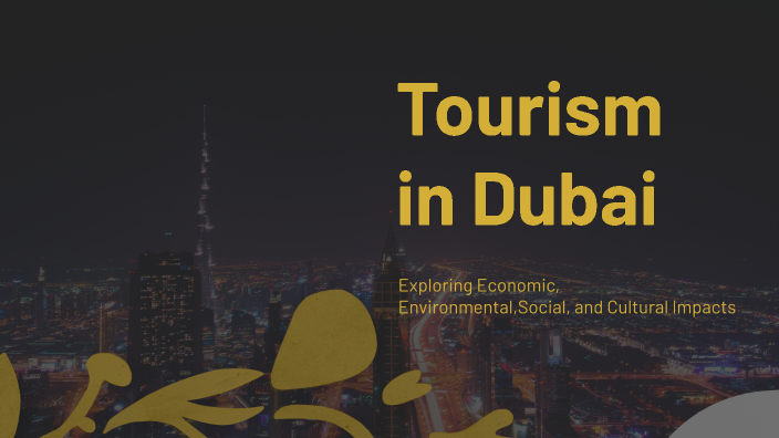 Tourism in Dubai by sajidh s on Prezi