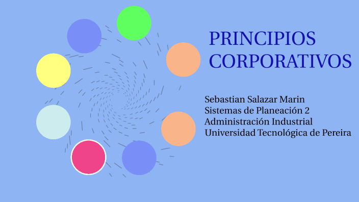 Principios Corporativos By Sebastian Salazar On Prezi