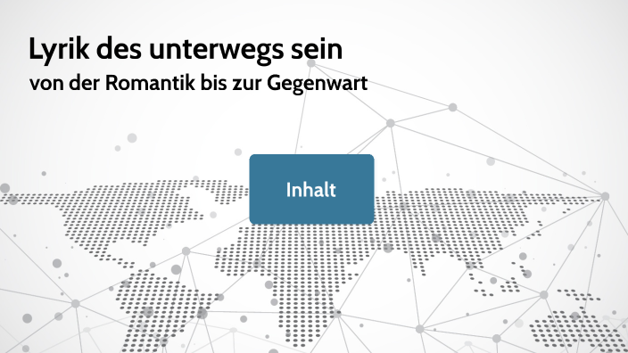 Unterwegs Sein Lyrik Von Der Romantik Bis Zur Gegenwart prezi.com