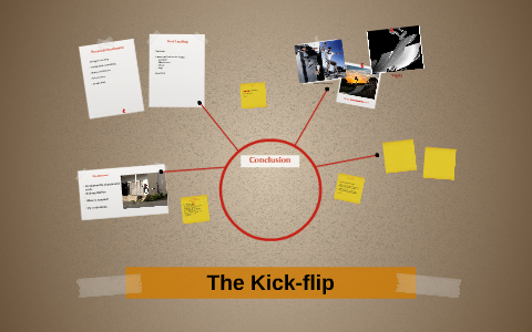 The Kick-flip by Tyler Pierce on Prezi