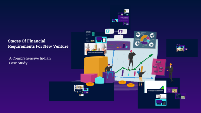 Stages Of Financial Requirements For New Venture by Prachi Gujral on Prezi