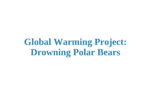Global Warming Project by Sunny Bharucha on Prezi