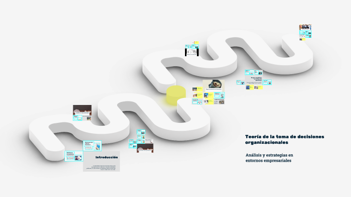 Teoría de la toma de decisiones organizacionales by Jimena Zafrani on Prezi