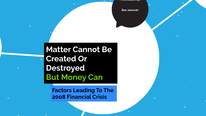 Matter Cannot Be Created Or Destroyed But Money Can By Bee