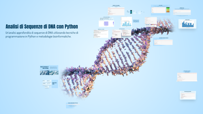 Python 2000 Francesca Analisi di Sequenze di DNA con Python by Francesca Gargiulo on Prezi