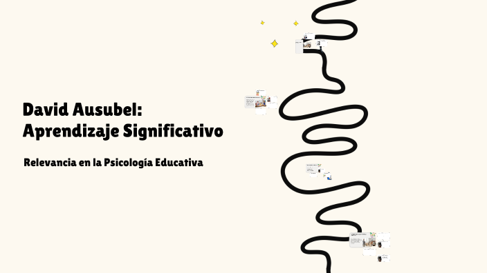David Ausubel: Teoría del Aprendizaje Significativo by luciana on Prezi