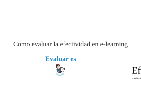 Como Evaluar la Efectividad en el e-learning by carolina caba