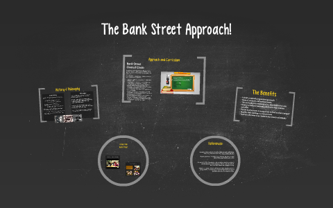 The Bank Street Approach! by Jennifer Chamoun on Prezi