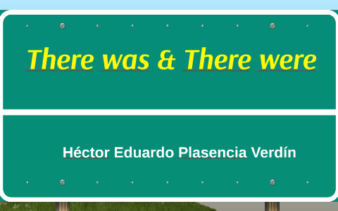 There Was There Were By Eduardo Plasencia On Prezi