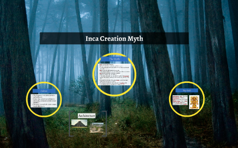 Inca Creation Myth by katie richardson on Prezi
