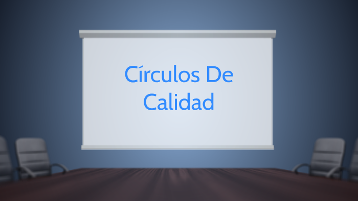 Círculos De Calidad by Jakelin Cisnado on Prezi