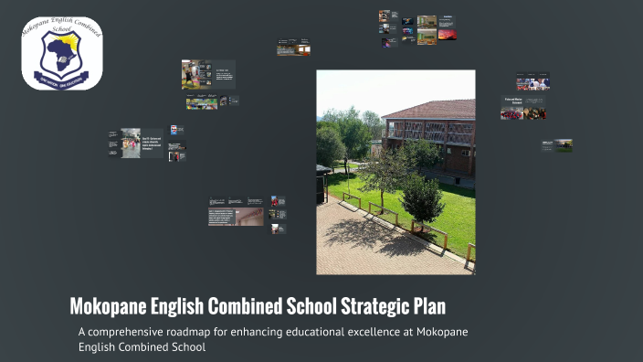 Mokopane English Combined School Strategic Plan by Brian Dawson on Prezi