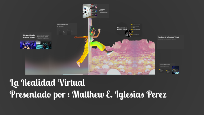 Explorando la Realidad Virtual by Henry Iglesias Davila on Prezi