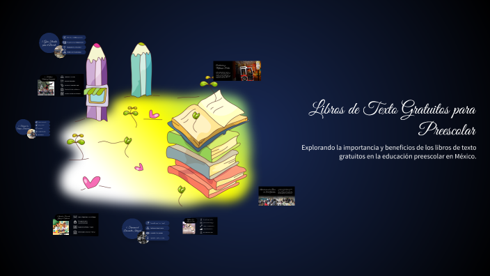 Libros de Texto Gratuitos para Preescolar by luis rodriguez on Prezi