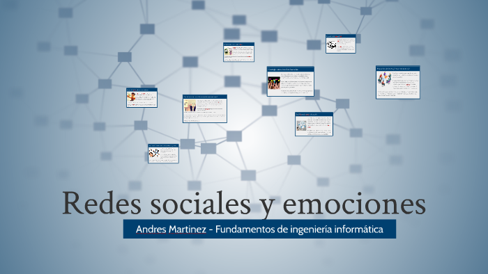 Redes sociales y emociones by andres martinez on Prezi