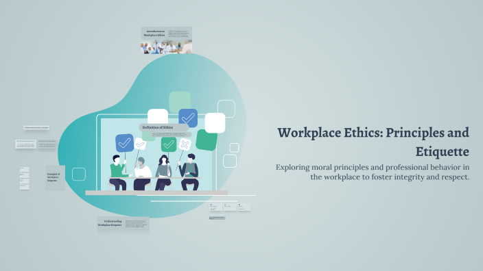 Workplace Ethics: Principles and Etiquette by REX GAMING on Prezi
