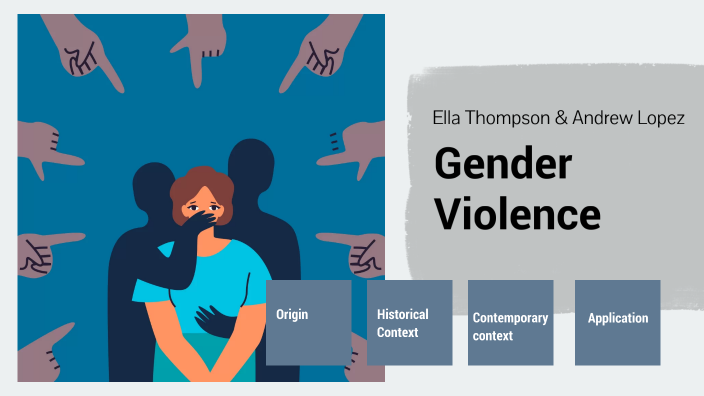 Gender Violence by Ella Thompson on Prezi