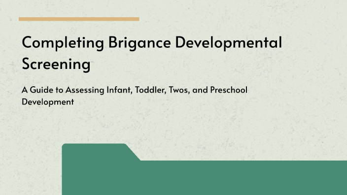 Completing Brigance Developmental Screening by Dawn'a Doan on Prezi