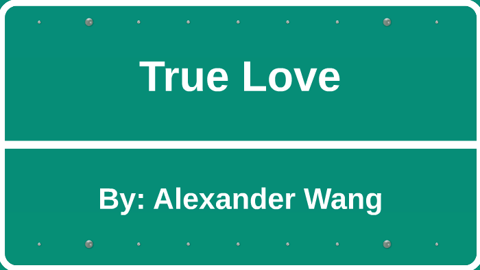 True Love by Alexander Wang on Prezi Next