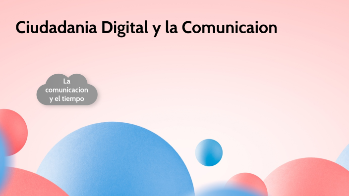 Ciudadania Digital y la Comunicaion by Thomas Lara on Prezi